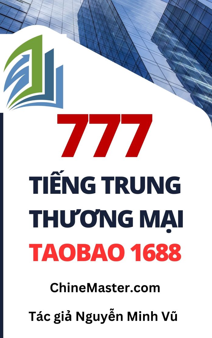 777 Câu tiếng Trung thương mại đàm phán PDF Tác giả Nguyễn Minh Vũ