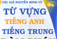 Từ vựng tiếng Trung Đàm phán Thương mại Từ vựng tiếng Trung Đàm phán Thương mại - Tác giả Nguyễn Minh Vũ