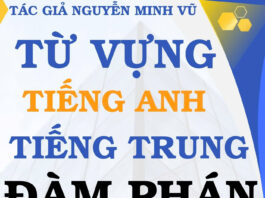 Từ vựng tiếng Trung Đàm phán Thương mại - Tác giả Nguyễn Minh Vũ