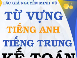 Từ vựng tiếng Trung Kế toán Sổ sách - Tác giả Nguyễn Minh Vũ