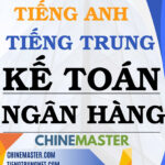 Từ vựng tiếng Trung Kế toán Ngân hàng - Tác giả Nguyễn Minh Vũ